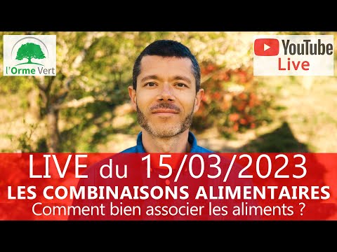 LIVE Spécial LES COMBINAISONS ALIMENTAIRES - Bien associer les aliments du 15-03-2023