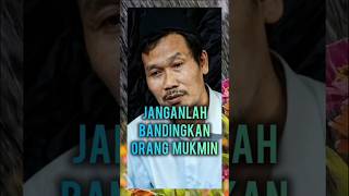 gus baha || jangan bandingkan orang mukmin dengan yang lain #santrialanwar #tasawuff #ngaji #gusbaha