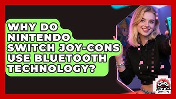 Why Do Nintendo Switch Joy-Cons Use Bluetooth Technology? - Joystick Generations