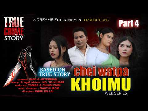 CHEI WATPA KHOIMU 4 | BASED ON TRUE STORY | MANIPURI WEB SERIES