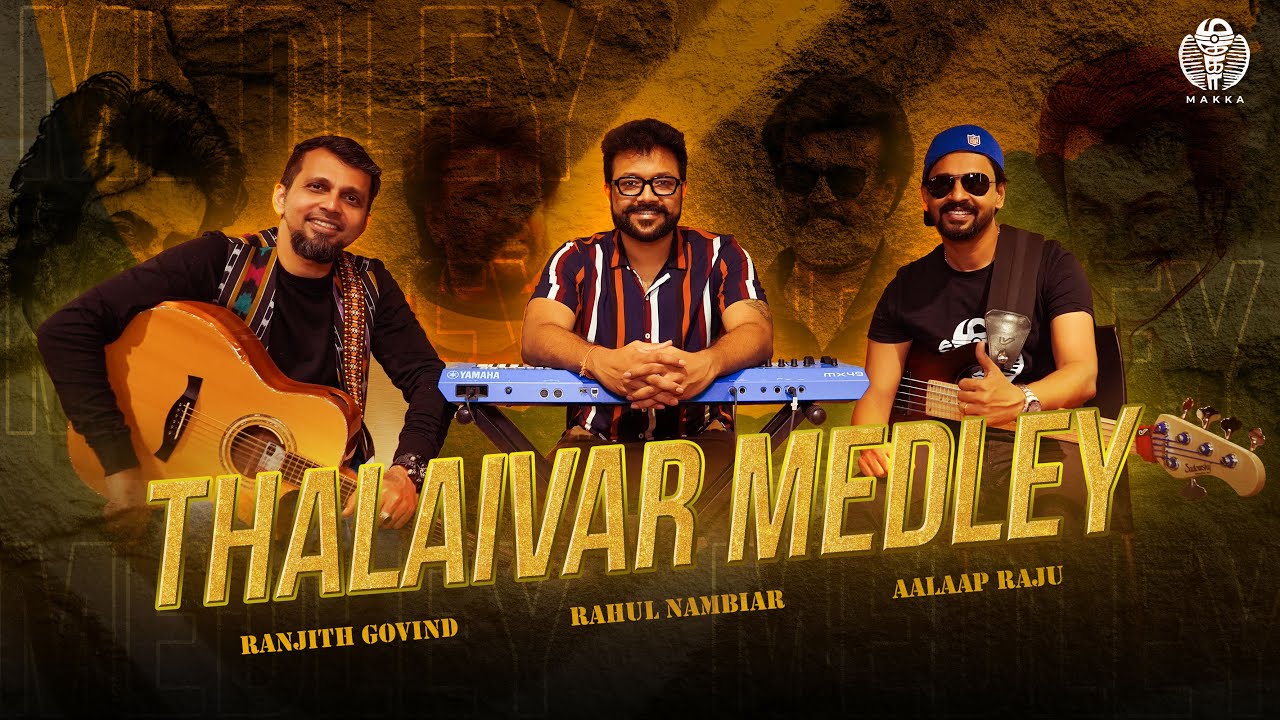 Thalaivar Medley  A Musical Tribute to Superstar Rajinikanth  Makka