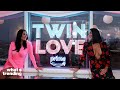 Prime Video&#39;s &#39;Twin Love&#39; Hosts Talk About Their Own Twin Relationship