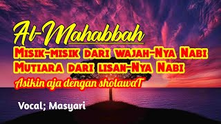 Al-Mahabbah Walisongo | Misik-misik dari wajah-Nya Nabi, Mutiara dari lisan-Nya Nabi | Voc masyari