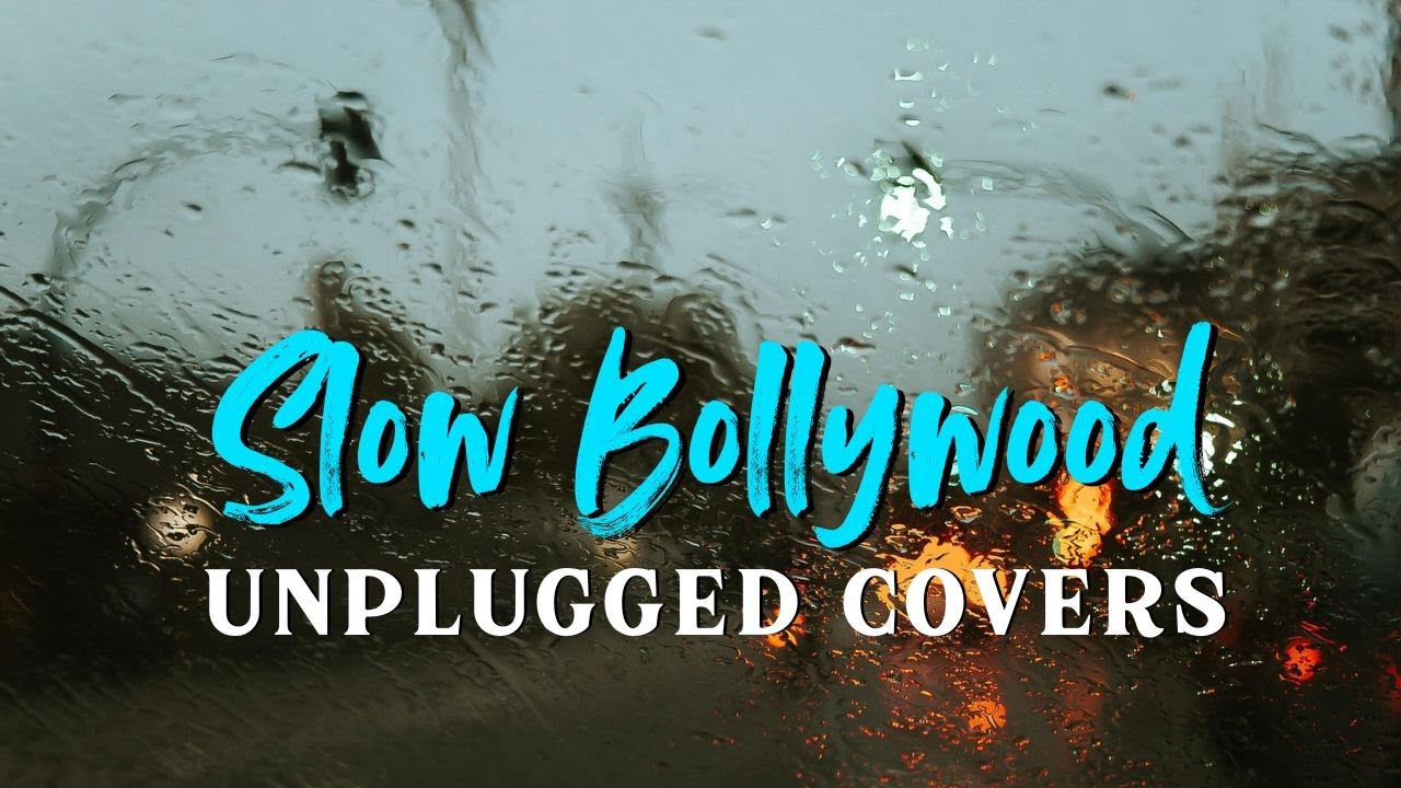 BOLLYWOOD CAFE UNPLUGGED | MIXTAPE VOL. 2 |SLOW AND ROMANTIC