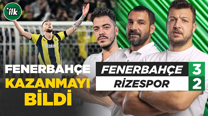 Fenerbahçe 3-2 Rizespor Maç Sonu Yorum | Batuhan Karadeniz, Engin Baytar, Oğuz Öztürk