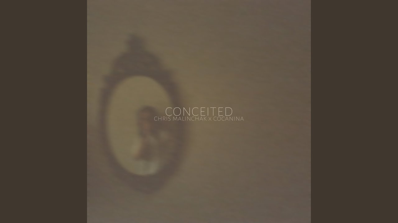 Watch Conceited on YouTube Watch Conceited on YouTube