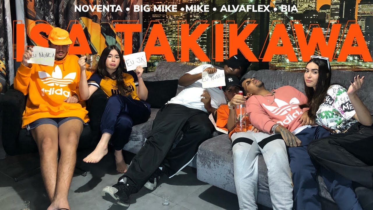 EU NUNCA FIZ UMA BRODERAGEM? FEAT. ALVA, MIKE, BIA, BIG MIKE, NOVENTA