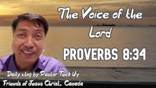Proverbs 8:34 - The Voice of the Lord - September 2, 2020 by Pastor Teck Uy