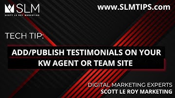 Tech Tip: Add Publish Testimonials on your KW Agent or Team Site