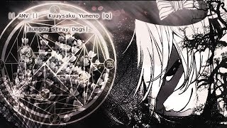 || AMV || Kuuysaku Yumeno |Q| |Bungou Stray Dogs| || AMV || Kuuysaku Yumeno |Q| |Bungou Stray Dogs|