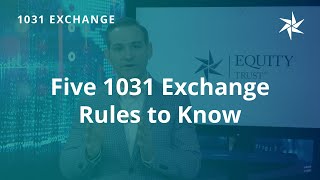 Five 1031 Exchange Rules to Know