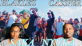 BLAKLEZ FT. CASSPER NYOVEST - SAKA NYUKA (OFFICIAL MUSIC VIDEO) | REACTION