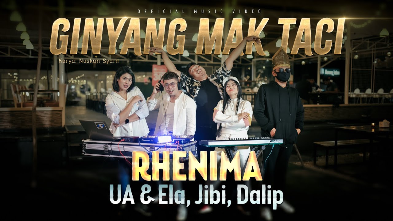 GINYANG MAK TACI - Rhenima feat. UA & Ela, Jibi, Dalip (Official Music Video)