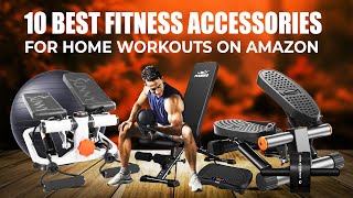 Top 10 Best Fitness Accessories For Home Workouts Essential Gear For Effective Exercise
