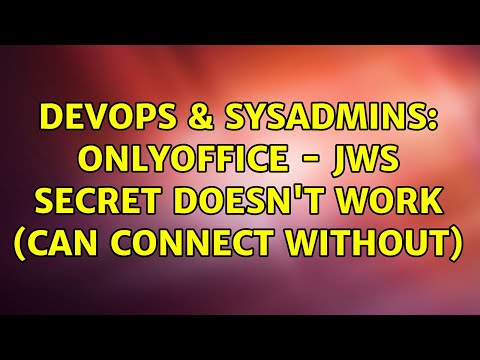 DevOps & SysAdmins: ONLYOFFICE - JWS secret doesn't work (can connect without)