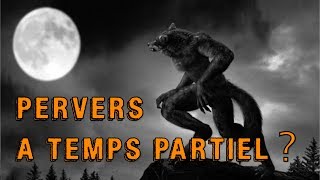 La Perversion - Peut-On Être Pervers À Temps Partiel ? - Les Minisodes