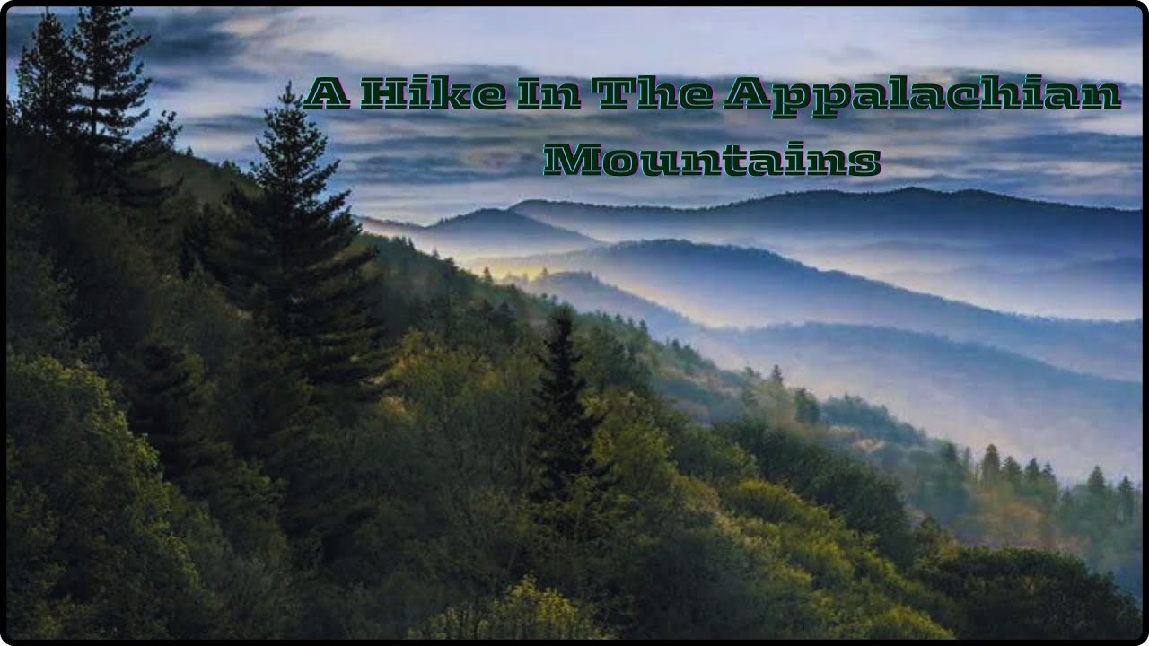 A hike to the Appalachian Mountains - YouTube