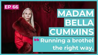Running a brothel the right way | Interview with Madam Bella Cummins (Ep. 66)
