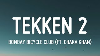 Bombay Bicycle Club - Tekken 2 (feat. Chaka Khan) (Lyrics)