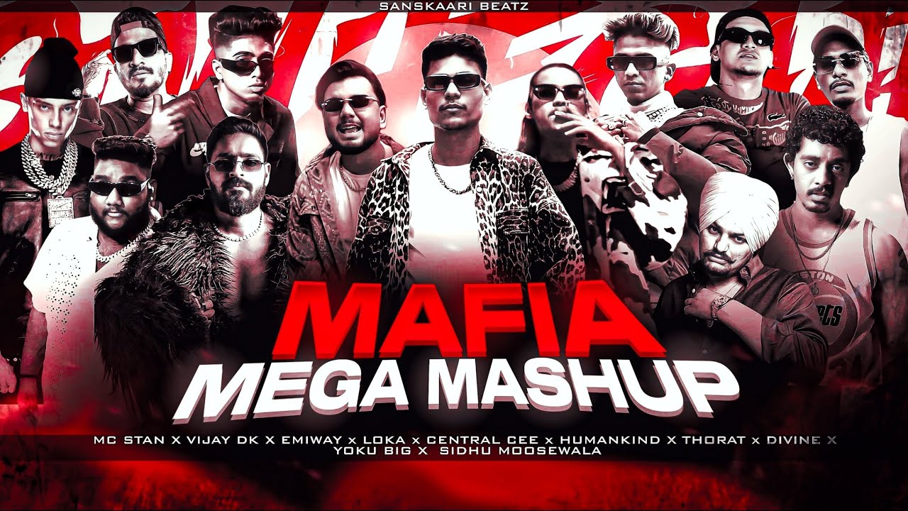 MAFIA MEGA MASHUP - MC STΔN X EMIWAY X DIVINE X SIDHU MOOSE WALA & MORE | SANSKAARI BEATZ .