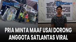 Pria Dorong Anggota Satlantas Kalsel Akhirnya Minta Maaf Setelah Videonya Viral