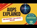 AIOps Explained | Job market | Roles | Salaries | Artificial Intelligence for Operations