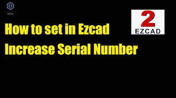 Ezcad Tutorial: Laser Marking Serial Number | Auto increase number in Ezcad2