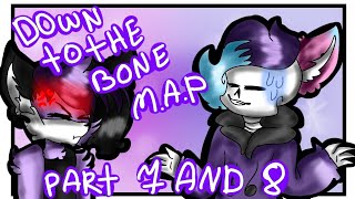 Down to the bone map part 7 & 8