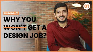 How to get a job as a Designer? Ep-1