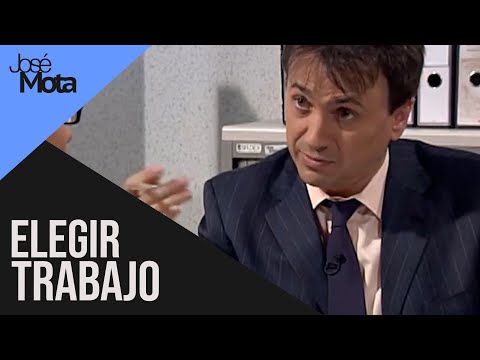 Elegir trabajo | José Mota