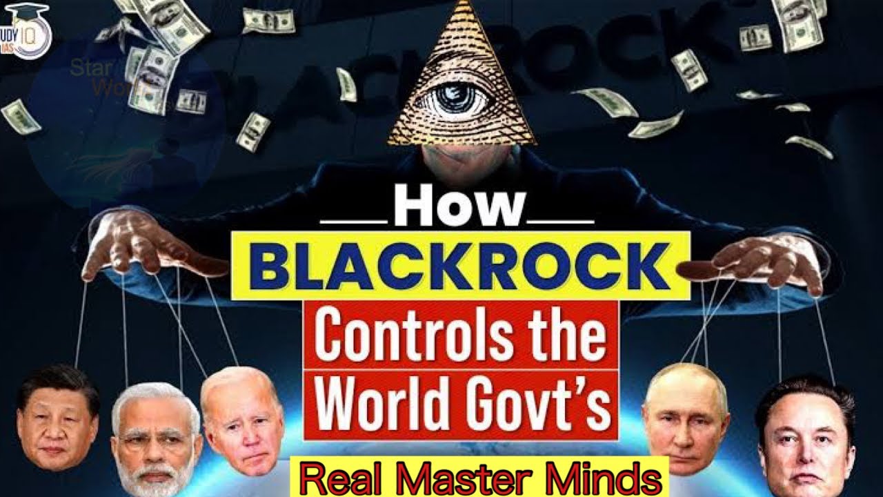 BlackRock | The Real Life Illuminati | This Company owns the World ...