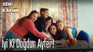 Ayfer Ablamız Iyi Ki Doğmuş... - Sen Çal Kapımı