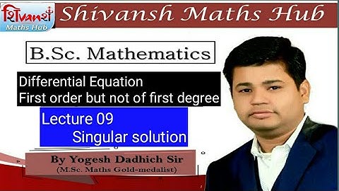 Singular Solution || Differential Equation of first order but not of first degree