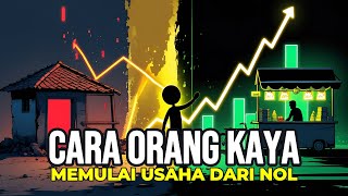 7 Cara Orang Kaya Membangun Usaha dari Nol!