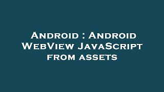 Android : Android WebView JavaScript from assets