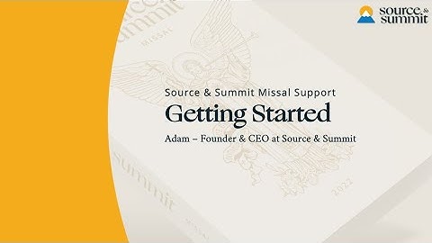 Source & Summit Digital Missal Support: Getting Started