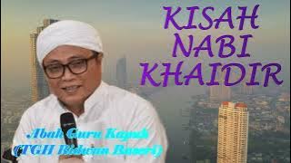 Guru Kapuh (KH Ridwan Baseri) - Kisah Nabi Khaidir