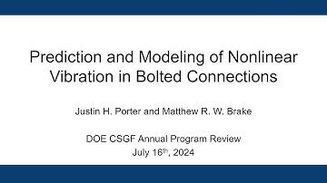 DOE CSGF 2024: Prediction and Modeling of Nonlinear Vibration in Bolted Connections