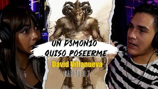 (Capítulo 7) Un demoni0  quiso poseer me  / David Villanueva #podcastparanormal