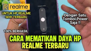 Cara Mematikan Daya HP Realme Terbaru Dengan Satu Tombol Power