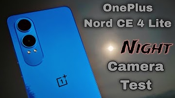 OnePlus Nord CE 4 Lite Night Camera Test | Night Photography with Night Sight & Mode Nord CE 4 Lite