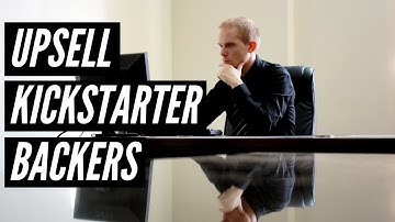 How to Upsell Your Kickstarter Backers with Add ons