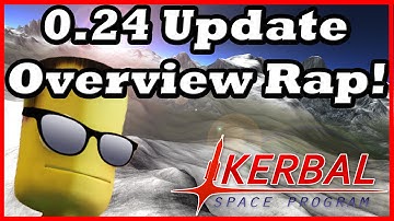 Kerbal Space Program: 0.24 Update Overview Rap Song! - KSP Update Song