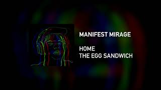 Video thumbnail of "HOME - MIRAGE (The Egg Sandwich)"