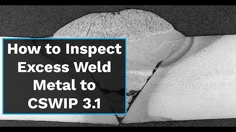 CSWIP 3.1 - How to Measure Excess Weld Metal