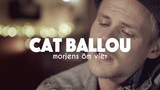 CAT BALLOU - MORJENS ÖM VIER (Offizielles Video) chords