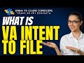 What is a VA Intent to file, purpose and how to submit it?