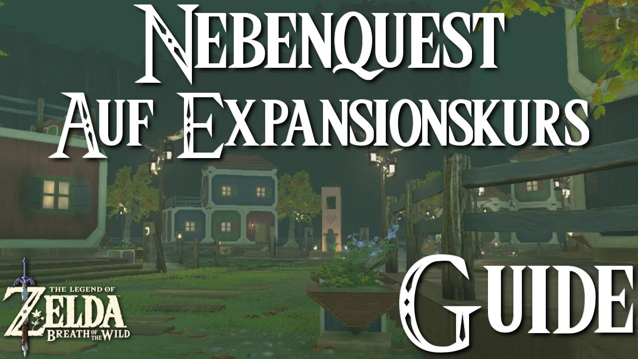 Zelda Breath Of The Wild Auf Expansionskurs ZELDA: BREATH OF THE WILD - Nebenquest - Auf Expansionskurs - Guide