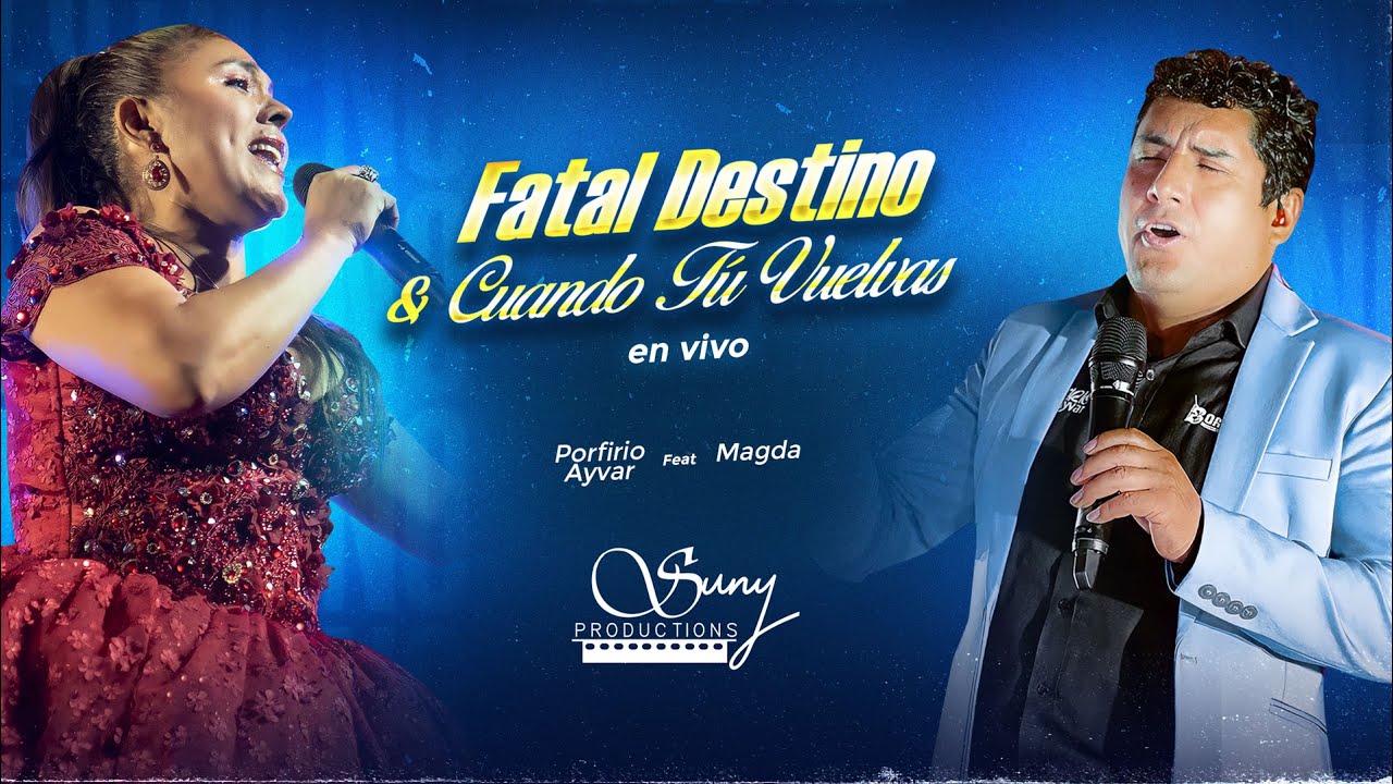 Porfirio Ayvar Ft. Magda La voz Sensual - Fatal Destino, Cuando Tú Vuelvas (23° Aniv. En Vivo 2023)