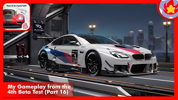 My Gameplay from the 4th Beta Test (Part 16) | Racing Master